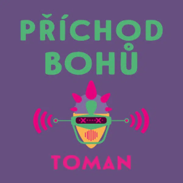 Příchod bohů - Vlastislav Toman - audiokniha