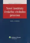 Nové instituty českého civilního procesu - Karel Svoboda