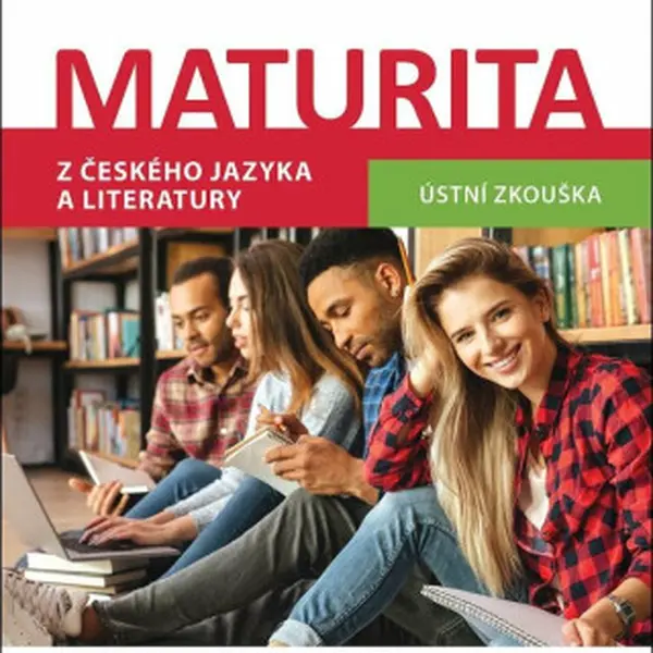 Maturita z českého jazyka a literatury - Mgr. Petra Adámková, Mgr. David Jirsa