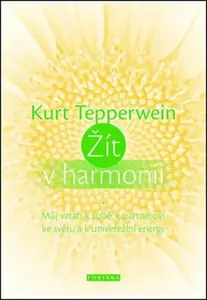 Žít v harmonii - Kurt Tepperwein