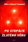 Po stopách zlatého věku - Eduard Tomáš, Míla Tomášová