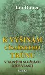 K výšinám císařského trůnu - Jan Bauer