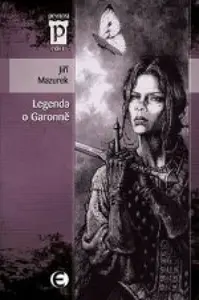 Legenda o Garonně - Jiří Mazurek