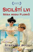 Sicilští lvi: Sága rodu Floriů. - Stefania Auciová