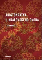 Aristokratka u královského dvora - Evžen Boček