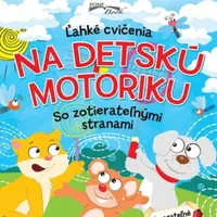 Ľahké cvičenia na detskú motoriku