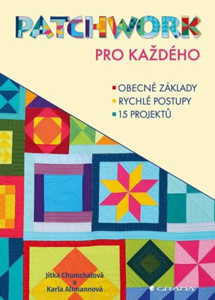 Patchwork pro každého - Chumchalová Jitka, Altmannová Karla