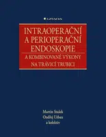 Intraoperační a perioperační endoskopie a kombinované výkony na trávicí trubici - Ondřej Urban, Martin Stašek