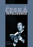 Česká inteligence - Pavel Kosatík - e-kniha