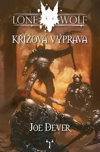 Lone Wolf 15: Křížová výprava - Joe Dever