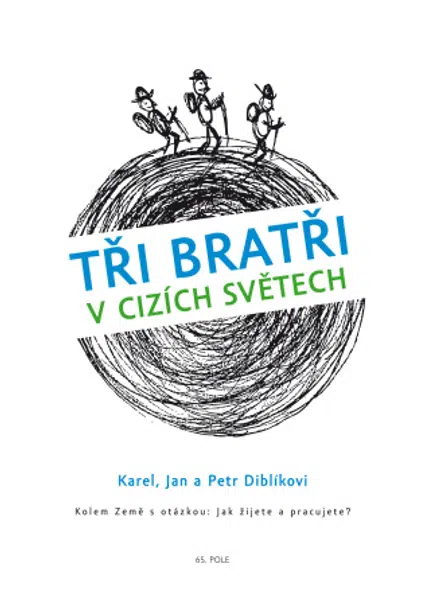 Tři bratři v cizích světech - Jan Diblík, Karel Diblík, Petr Diblík - e-kniha