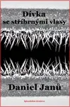 Dívka se stříbrnými vlasy - Daniel Janů