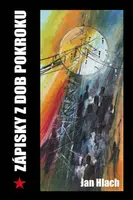 Zápisky z dob pokroku - Jan Hlach