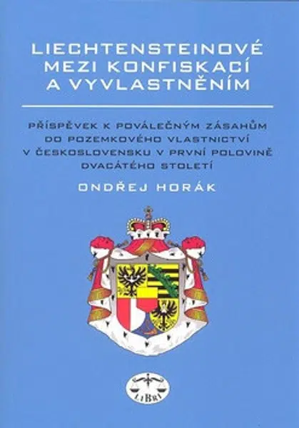 Liechtensteinové mezi konfiskací a vyvlastněním - Ondřej Horák