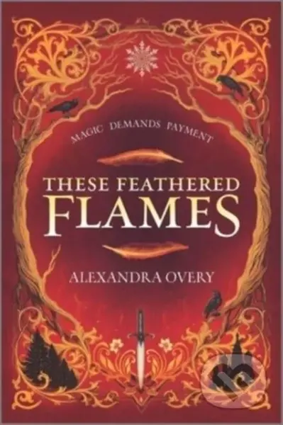 These Feathered Flames - Overy Alexandra - kniha z kategorie Pro děti