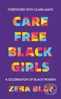 Carefree Black Girls (A Celebration of Black Women in Pop Culture) - kniha z kategorie Humanitní a společenské vědy