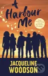 Harbour Me - Jacqueline Woodson - kniha z kategorie Pro děti