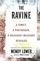 Ravine: A Family, a Photograph, a Holocaust Massacre Revealed - kniha z kategorie Historie