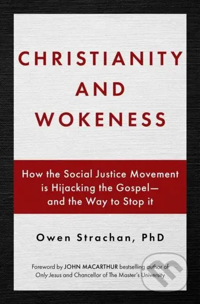Christianity and Wokeness (How the Social Justice Movement Is Hijacking the Gospel - and the Way to Stop It) - kniha z kategorie Filozofie