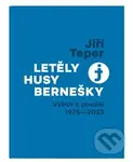 Letěly husy bernešky (Výbor z poezie 1975 - 2023) - Jiří Teper - kniha z kategorie Poezie