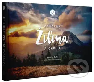 Čarovná Žilina a okolie - Martin Kmeť, Miroslav Sabo, Vladimír Híreš - kniha z kategorie Místopisy