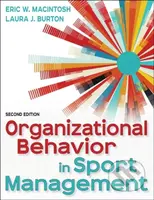 Organizational Behavior In Sport Manage - Eric MacIntosh, Laura Burton - kniha z kategorie Marketingový management