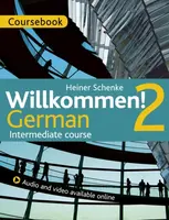 Willkommen! 2 German Intermediate course - Heiner Schenke