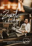Život v kuchyni - Martin Svatek - kniha z kategorie Kuchařky
