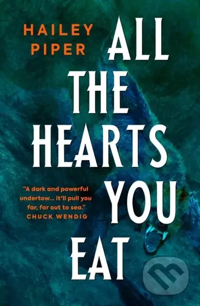 All the Hearts You Eat - Hailey Piper