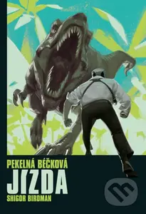 Pekelná béčková jízda - Filip Štorch (ilustrátor), Shigor Birdman