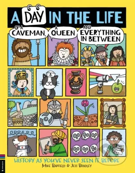 A Day in the Life of a Caveman, a Queen and Everything In Between - kniha z kategorie Pro děti