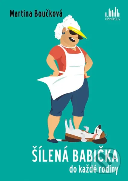 Šílená babička do každé rodiny - Martina Boučková - kniha z kategorie Beletrie pro děti