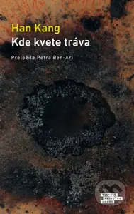 Kde kvete tráva - Han Kang - kniha z kategorie Společenská beletrie
