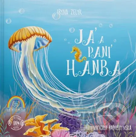 Já a paní Hanba (český jazyk) - Iryna Zelyk, Viktoria Radushynska (ilustrátor) - kniha z kategorie Naučné knihy