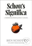 Schott’s Significa (An Unexpectedly Essential Guide to Language)