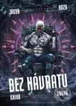 Bez návratu: kniha druhá - Jakub Hoza, Dawid Boldys (ilustrátor) - kniha z kategorie Sci-fi