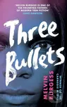 Three Bullets - Melvin Burgess - kniha z kategorie Pro děti