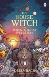 The House Witch and When The Cat Spells War (The perfect cosy fantasy romance for lovers of heartwarming stories) - kniha z kategorie Společenská…