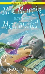 Mrs. Morris and the Mermaid - Traci Wilton