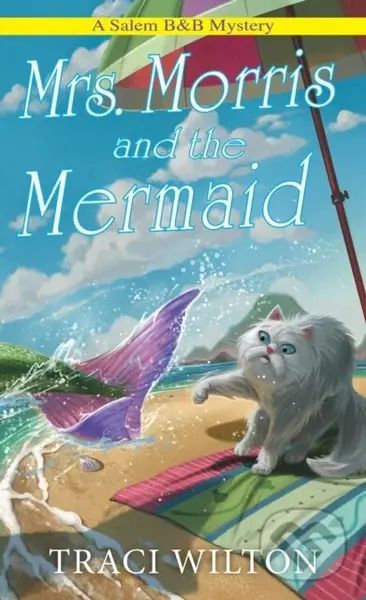 Mrs. Morris and the Mermaid - Traci Wilton