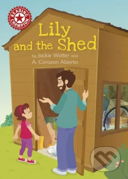 Reading Champion: Lily and the Shed (Independent Reading Red 2) - kniha z kategorie Pro děti