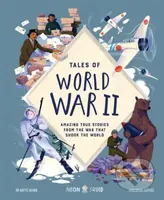 Tales of World War II (Amazing True Stories from the War that Shook the World) - kniha z kategorie Pro děti