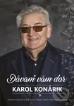 Karol Konárik: Dávam vám dar (CD + DVD) - Karol Konárik