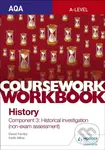 AQA A-level History Coursework Workbook: Component 3 Historical investigation (non-exam assessment),AQA A-level History Coursework Workbook: Component
