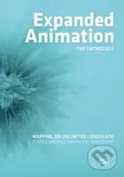 Expanded Animation: The Anthology (Mapping an Unlimited Landscape - 6 Years Expanded Animation Symposium) - kniha z kategorie Odborné a naučné