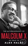 The Autobiography of Malcolm X - Malcolm X