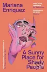 A Sunny Place for Shady People - Mariana Enríquez