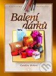 Balení dárků - Caroline Birkett - kniha z kategorie Ruční práce