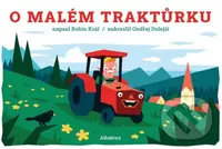 O malém traktůrku - Robin Král, Ondřej Dolejší (ilustrátor) - kniha z kategorie Beletrie pro děti
