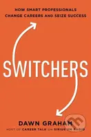 Switchers (How Smart Professionals Change Careers -- and Seize Success) - kniha z kategorie Motivace a seberozvoj
